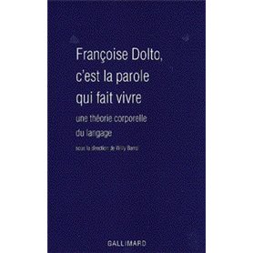 Françoise Dolto, c'est la parole qui fait vivre