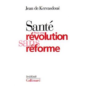 Santé : pour une révolution sans réforme