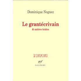 Le Grantécrivain & autres textes