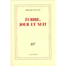 Écrire, jour et nuit