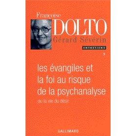 Les Évangiles et la foi au risque de la psychanalyse ou La vie du désir