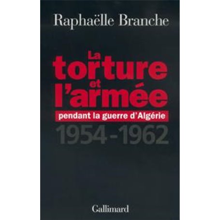 La torture et l'armée pendant la guerre d'Algérie