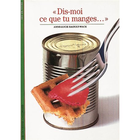 Dis-moi ce que tu manges...