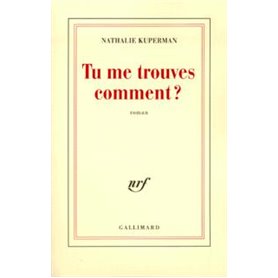 Tu me trouves comment ?