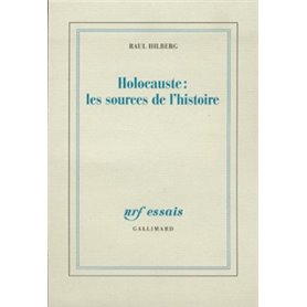 Holocauste : les sources de l'histoire