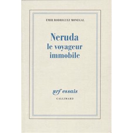 Neruda, le voyageur immobile