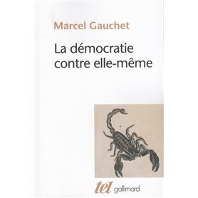 La démocratie contre elle-même