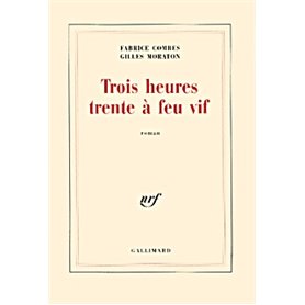 Trois heures trente à feu vif