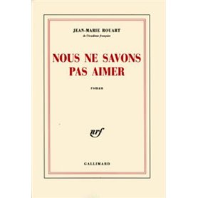 Nous ne savons pas aimer