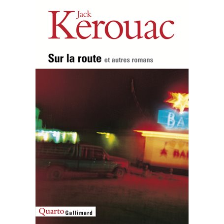 Sur la route et autres romans