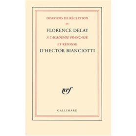 Discours de réception à l'Académie française et réponse d'Hector Bianciotti
