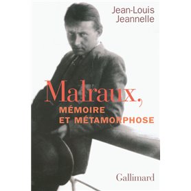 Malraux, mémoire et métamorphose