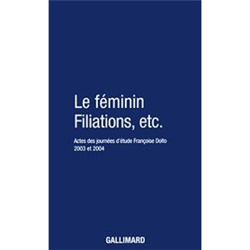 Le Féminin - Filiations, etc.