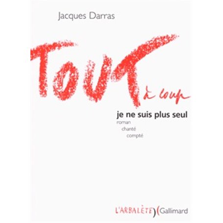 Tout à coup je ne suis plus seul