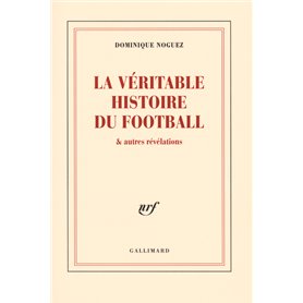 La véritable histoire du football & autres révélations