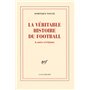 La véritable histoire du football & autres révélations