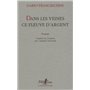 Dans les veines ce fleuve d'argent