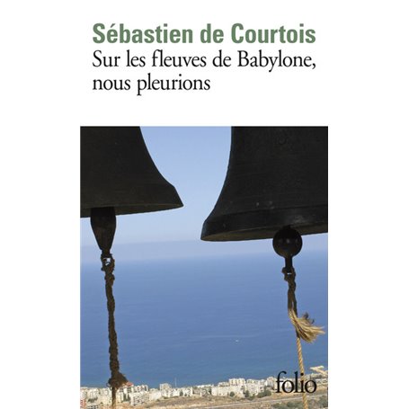 Sur les fleuves de Babylone, nous pleurions