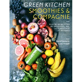 Green Kitchen : Smoothies et compagnie