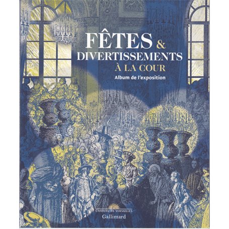 Fêtes & divertissements à la cour