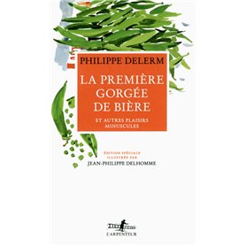 La première gorgée de bière et autres plaisirs minuscules