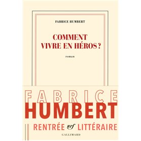 Comment vivre en héros ?