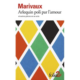 Arlequin poli par l'amour et autres pièces en un acte