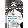 Ernst Kantorowicz, une vie d'historien