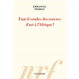 Faut-il rendre des oeuvres d'art à l'Afrique ?