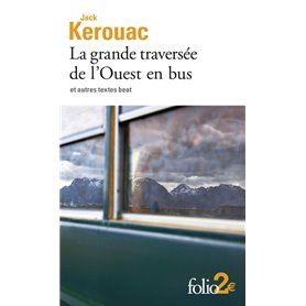 La grande traversée de l'Ouest en bus et autres textes beat