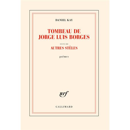 Tombeau de Jorge Luis Borges suivi d'autres stèles