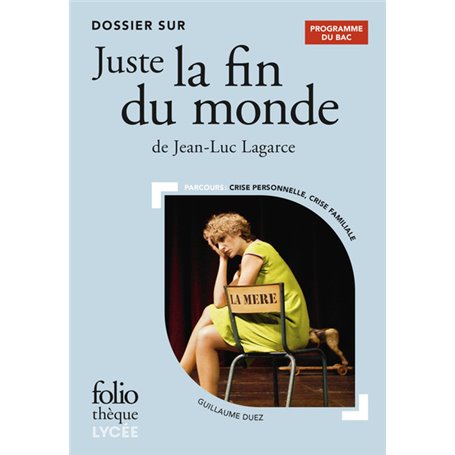 Dossier sur " Juste la fin du monde " de Jean-Luc Lagarce - Bac 2024