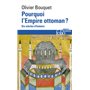 Pourquoi l'Empire ottoman ?