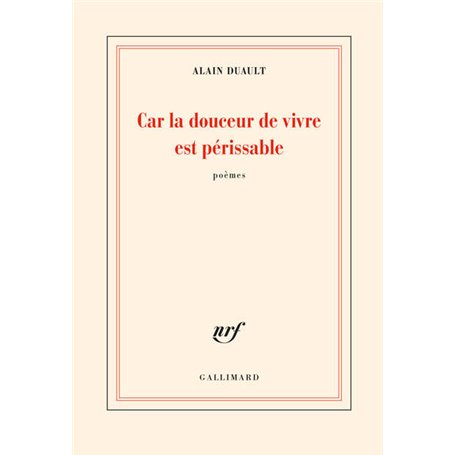 Car la douceur de vivre est périssable