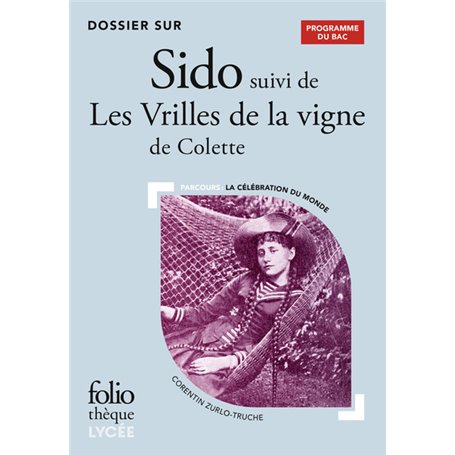 Dossier sur Sido suivi de Les Vrilles de la vigne de Colette - Bac 2024