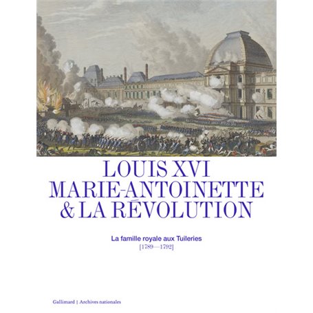 Louis XVI, Marie-Antoinette et la Révolution