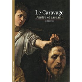 Le Caravage, peintre et assassin