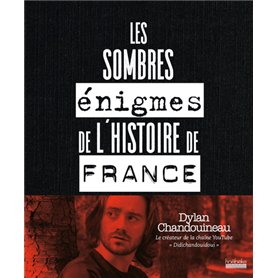 Les sombres énigmes de l'histoire de France