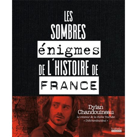 Les sombres énigmes de l'histoire de France