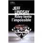 Riley tente l'impossible