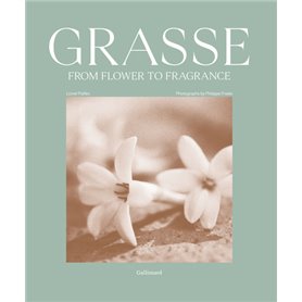 Grasse, From Flower to Fragrance