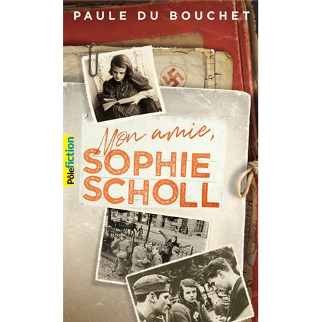 Mon amie, Sophie Scholl