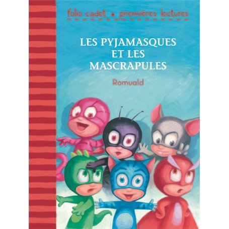 Les Pyjamasques et les Mascrapules