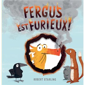 Fergus est furieux !