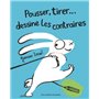 Pousser, tirer... dessine les contraires