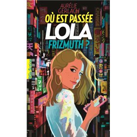 Où est passée Lola Frizmuth ?