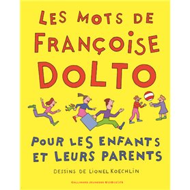 Les mots de Françoise Dolto pour les enfants et leurs parents