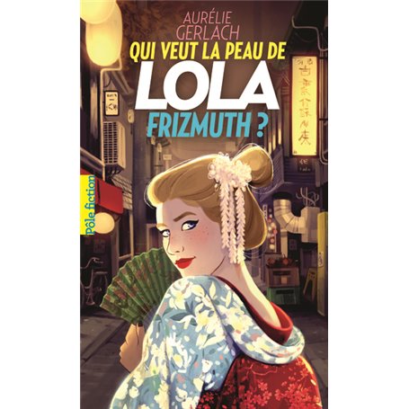 Qui veut la peau de Lola Frizmuth ?