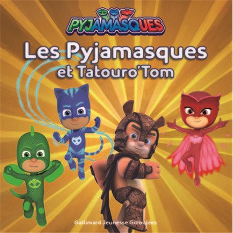 Les Pyjamasques et Tatouro'Tom