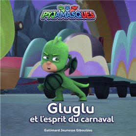 Pyjamasques - Gluglu et l'esprit du carnaval
